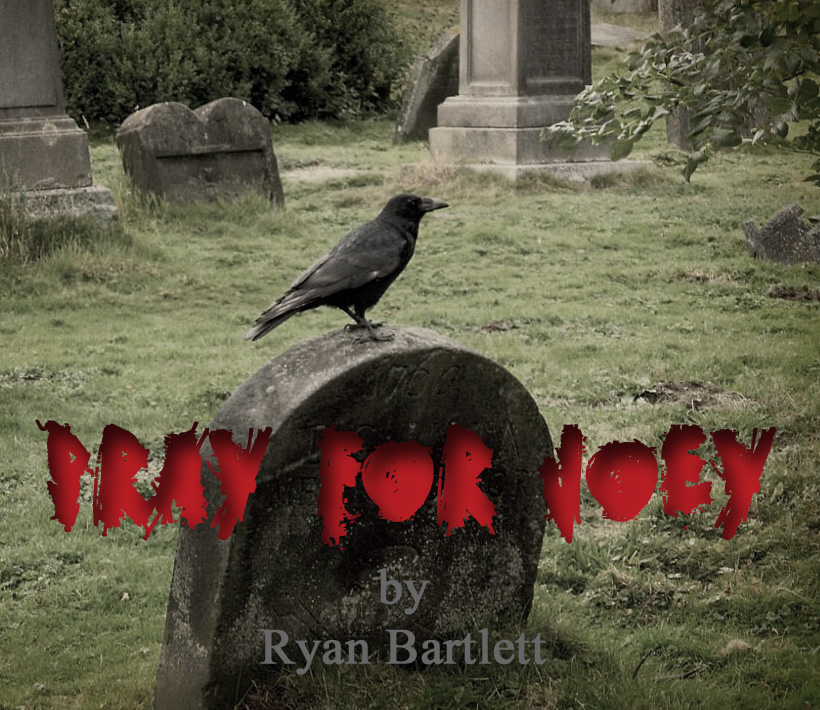 Pray for Joey, by Ryan Bartlett